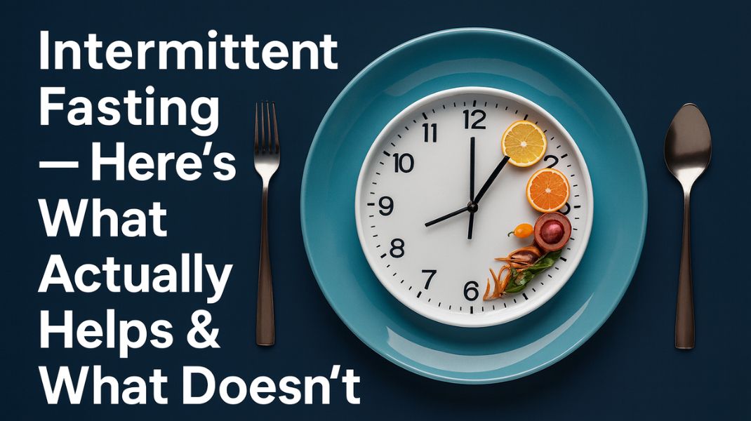 Intermittent Fasting for Weight Management — What You Should Know